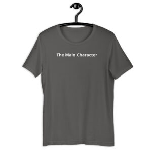 The Main Character t-shirt