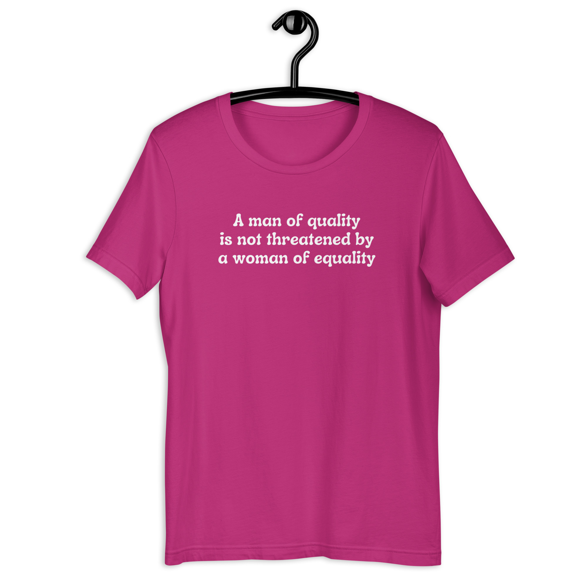 A Man Of Quality Is Not Threatened By A Woman Of Equality t-shirt - Image 7
