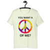 You Want A Peace Of Me pun t-shirt