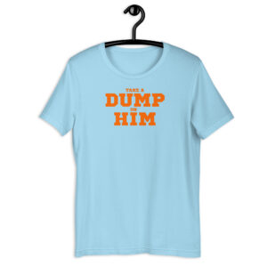 Take A Dump On Him shirt