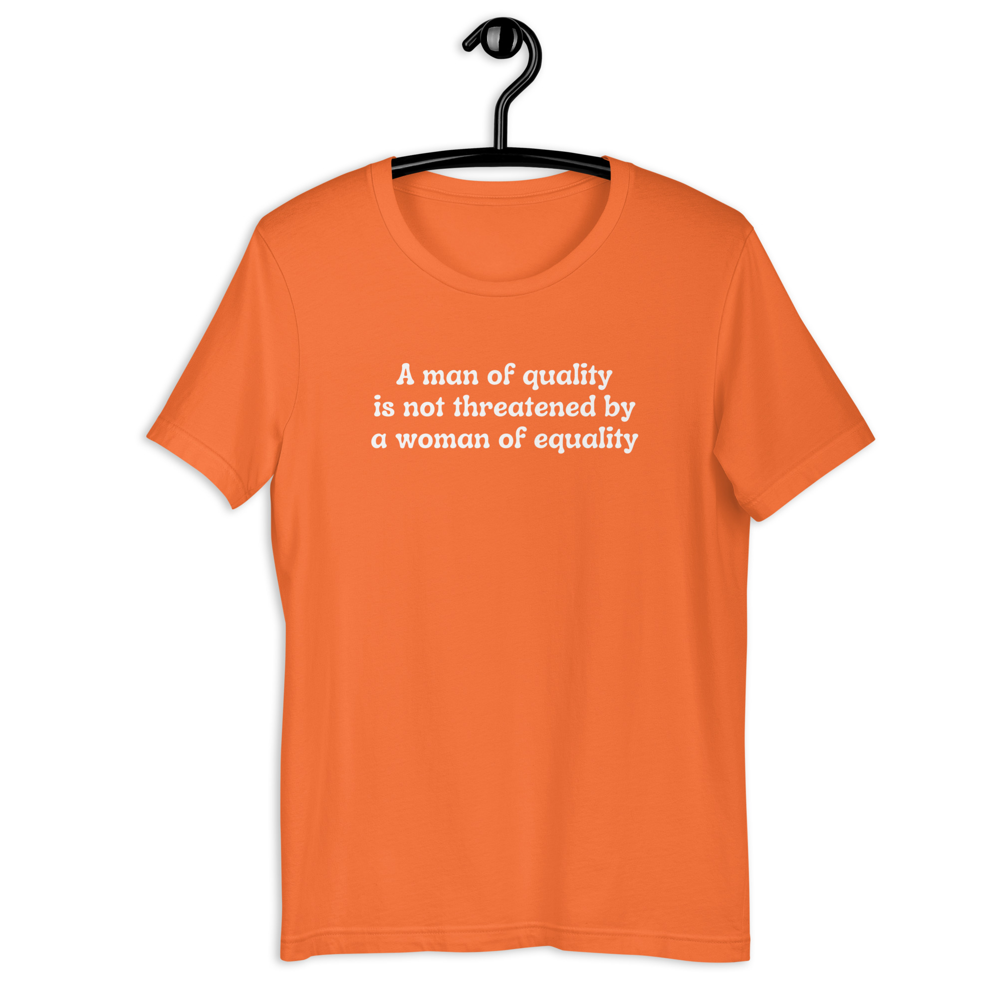 A Man Of Quality Is Not Threatened By A Woman Of Equality t-shirt - Image 12