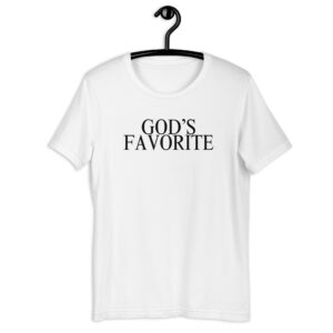 GOD'S FAVORITE (in black letters) Unisex T-Shirt
