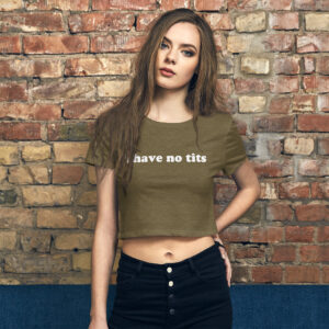 Alternative view of I Have No Tits Crop Top
