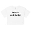 Latinas Do It Better Crop Top (Relaxed fit)