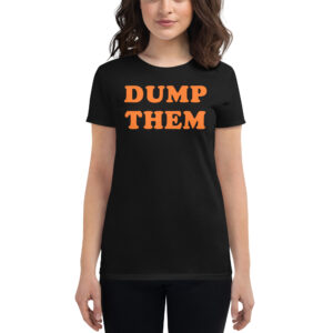 Alternative view of DUMP THEM Women's t-shirt