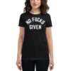NO FUCKS GIVEN on Women's T-Shirt
