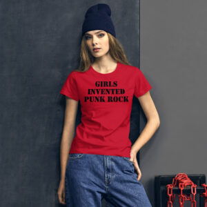 GIRLS INVENTED PUNK ROCK (in black letters) Women's t-shirt