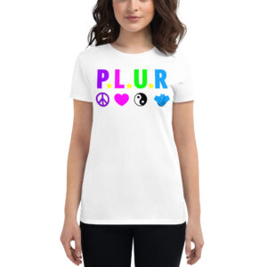 PLUR Peace, Love, Unity, and Respect Women's T-Shirt