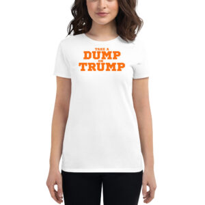 Take a Dump on Trump Women's t-shirt
