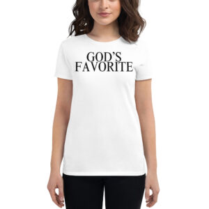 GOD'S FAVORITE (in black letters) Women's t-shirt