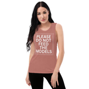 Alternative view of Please Do Not Feed The Models Ladies’ Muscle Tank