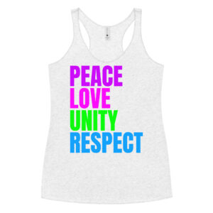 PEACE LOVE UNITY RESPECT Women's Racerback Tank