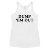 DUMP 'EM OUT Women's Racerback Tank