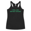 I FEEL LIKE BRITNEY SPEARS Ladies’ Muscle Tank | Cardi B