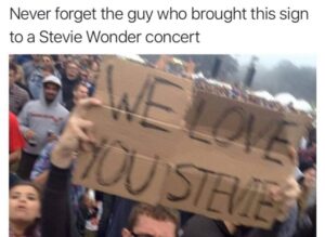 A Sign for Stevie Wonder to See