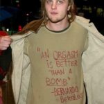 An ORGASM Is Better Than A BOMB - Bernardo Bertolucci quote shirt as worn by Michael Pitt