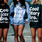 COOL STORY BRO Tell It Again sweatshirts