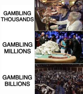 Gambling Thousands vs Gambling Billions