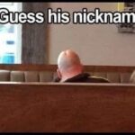 Guess his nickname
