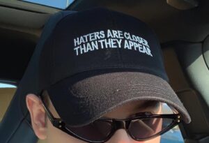 Haters Are Closer Than They Appear Hat