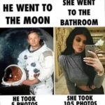 He Went To The Moon - She Went To The Bathroom
