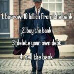How To Make $10 Billion easily