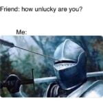 How Unlucky You Are?