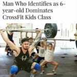 Man Who Identifies as 6 year old Dominates CrossFit Kids Class