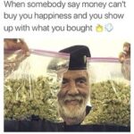 Money Can Buy You Weed