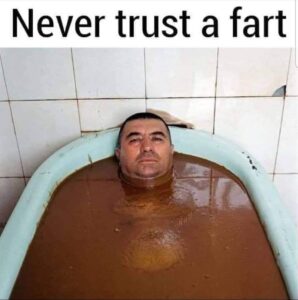 Never trust a fart