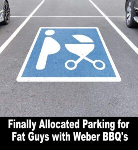 Parking for Fat Guys with Weber BBQs