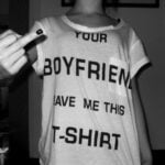Your BOYFRIEND Gave Me This T-SHIRT