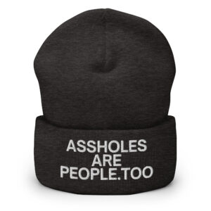 ASSHOLES ARE PEOPLE, TOO Beanie - Image 4