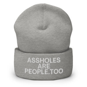 ASSHOLES ARE PEOPLE, TOO Beanie - Image 9