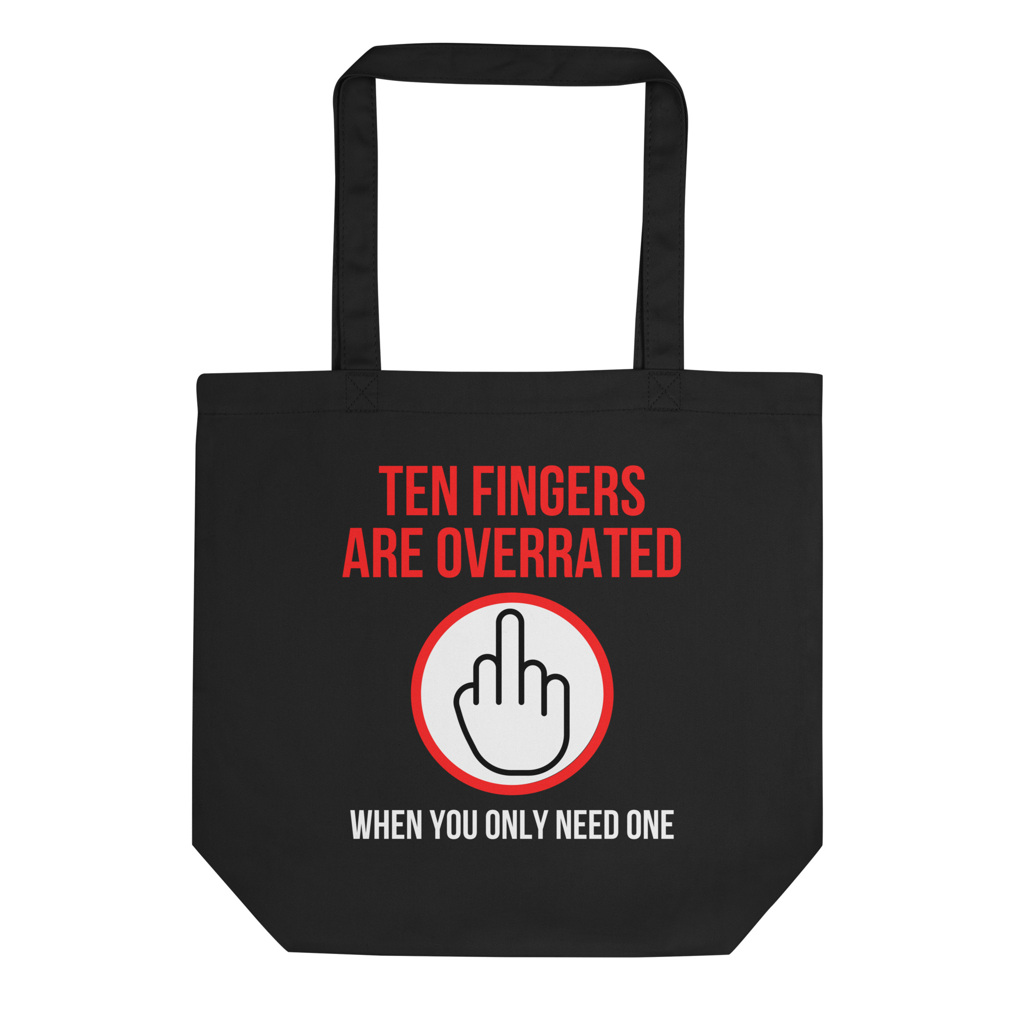 Ten Fingers Are Overrated When You Only Need One | Middle Finger Tote Bag🖕