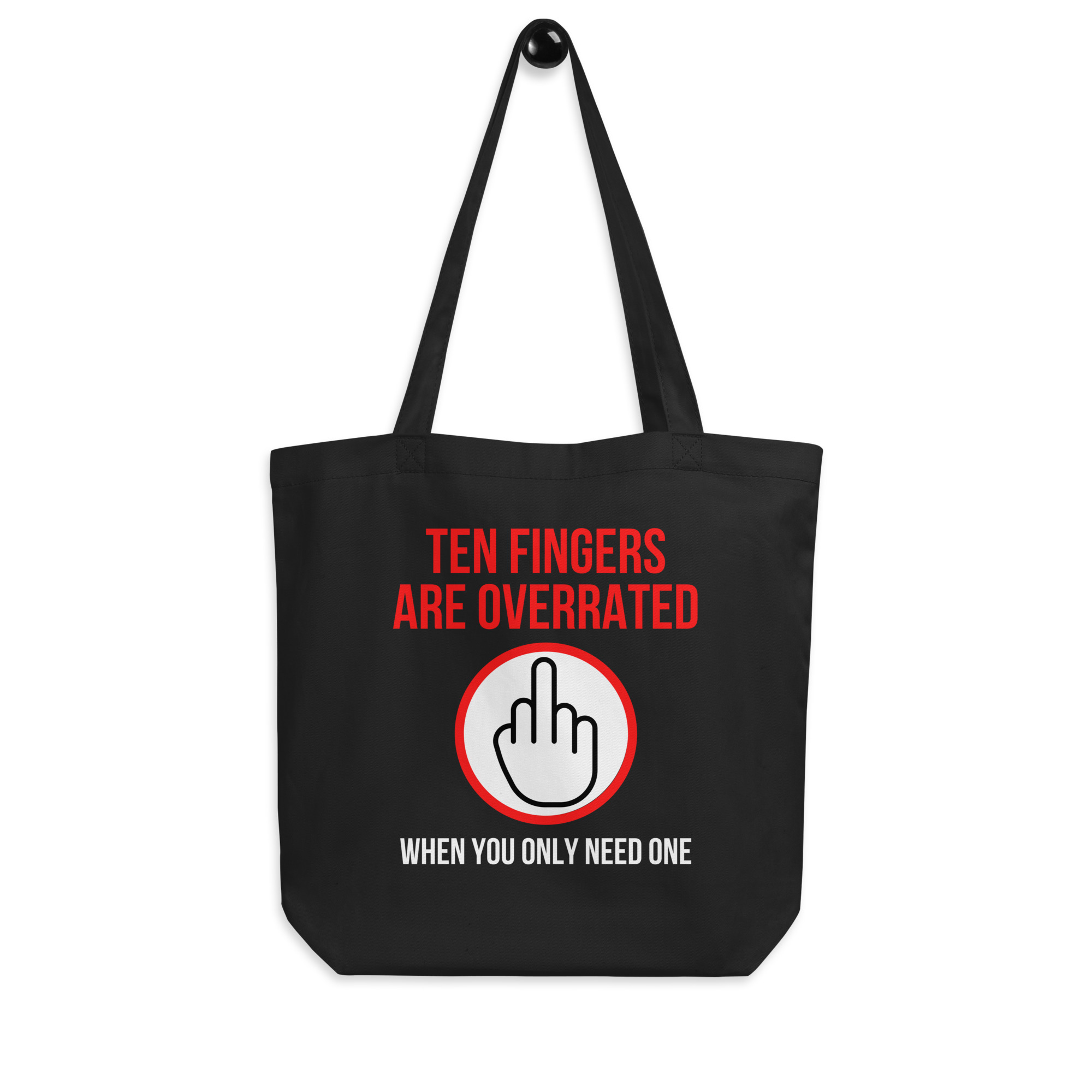 Ten Fingers Are Overrated When You Only Need One | Middle Finger Tote Bag🖕 - Image 2