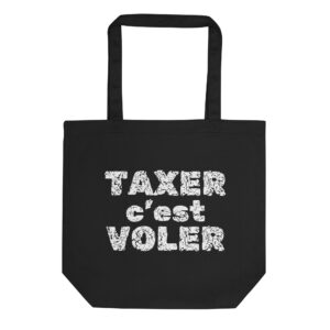 TAXER c'est VOLER Sac Écologique