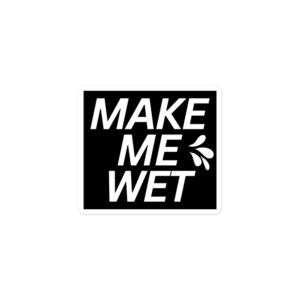 Alternative view of MAKE ME WET (Squirt Drops) Sticker💦