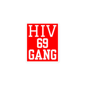 Alternative view of HIV 69 GANG Tekashi 6ix9ine sticker