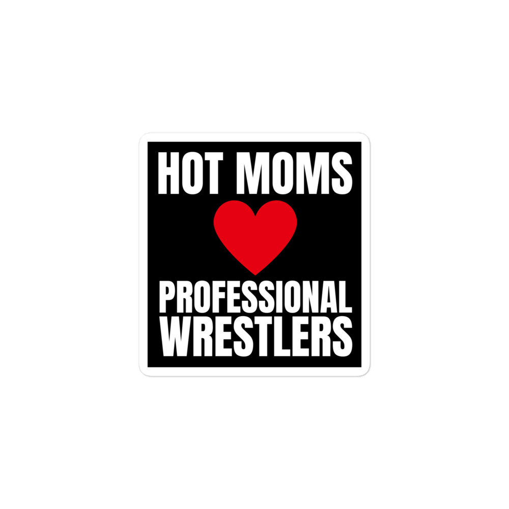 Hot Moms Love Professional Wrestlers sticker - Image 2