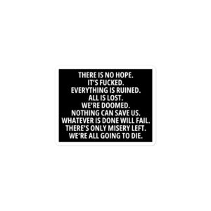 Alternative view of There Is No Hope Black Sticker