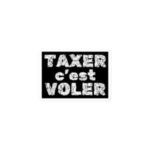 Alternative view of TAXER c'est VOLER sticker
