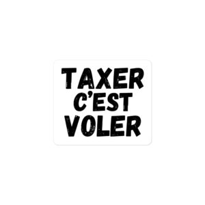 Alternative view of TAXER c'est VOLER sticker