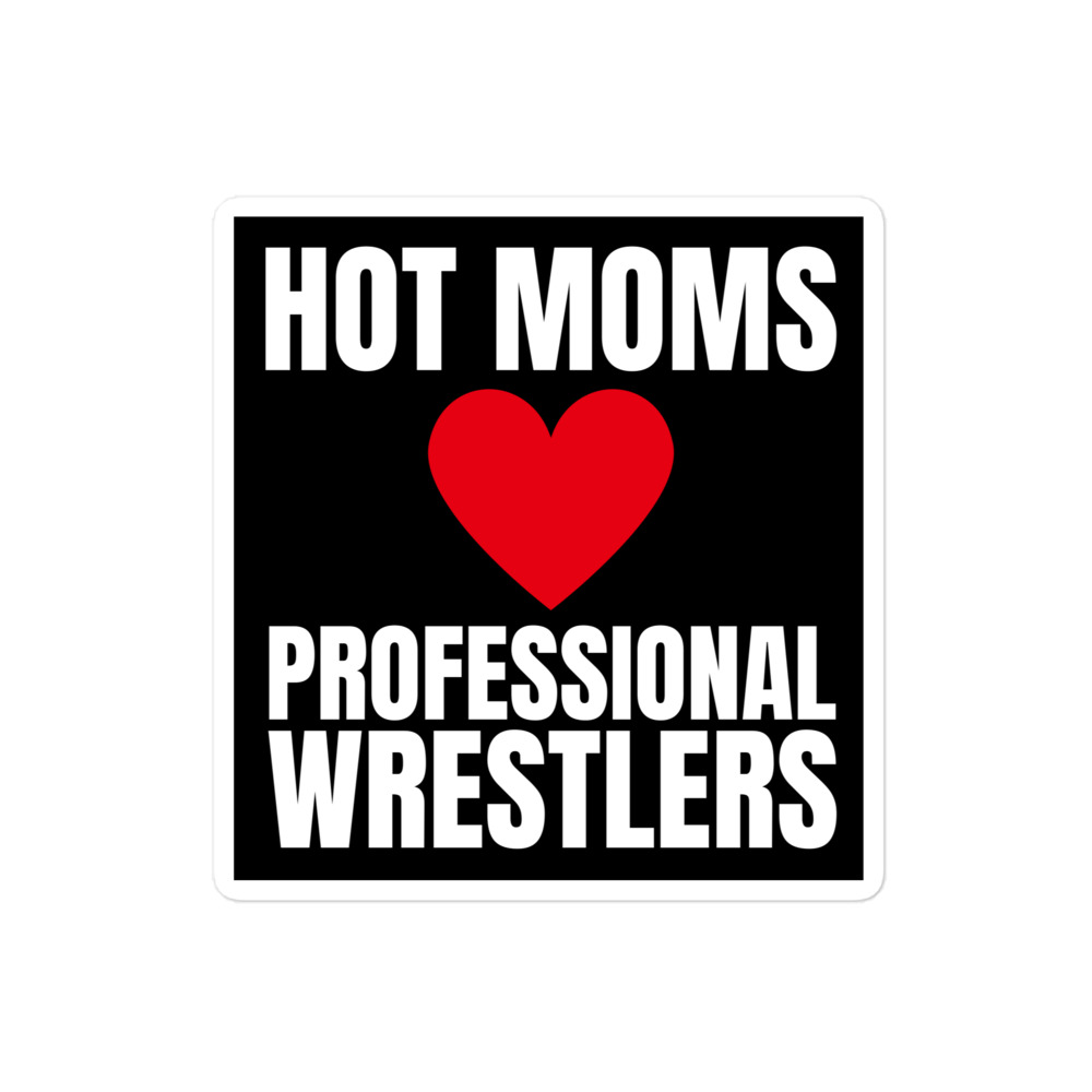 Hot Moms Love Professional Wrestlers sticker - Image 3