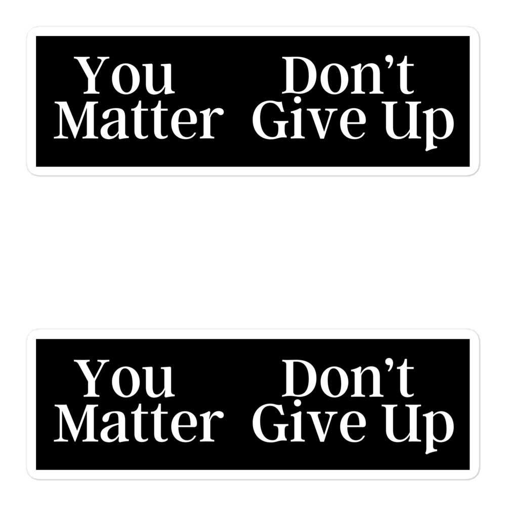 You Don't Matter Give Up - You Matter Don't Give Up sticker pack