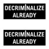 DECRIMINALIZE ALREADY (Syringe) Sticker Pack