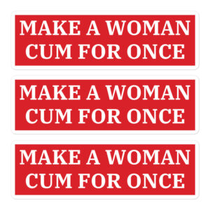 Make A Woman Cum For Once Sticker Pack