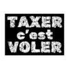 TAXER c'est VOLER sticker