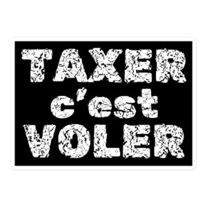 TAXER c'est VOLER sticker