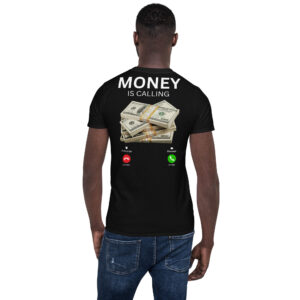 MONEY is Calling - Accept or Ignore T-Shirt (BACK)